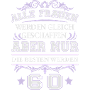 T Shirt 60 Jahre Geburtstag - Alle Frauen