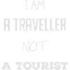 I am a traveler not a tourist