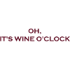 It's wine o'clock