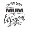 I'm That Crazy Mum