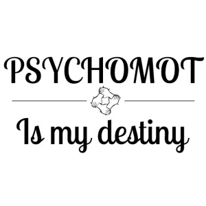 Psychomot Is my destiny