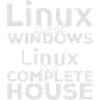 Linux is not Windows! Linux is a complete house!