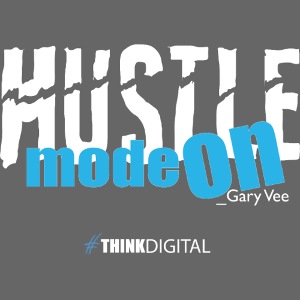 HUSTLE mode on. Gary Vee