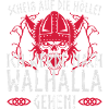 Ich werde nach Walhalla gehen!