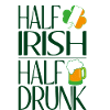 Half Irish half drunk