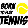 Born to play Tennis