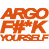 ARGO FUCK YOURSELF