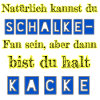 Schalke - Kacke