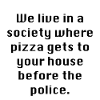 Pizza vor der Polizei ...