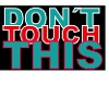 dont touch this