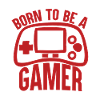 Gamer - Born to be a gamer