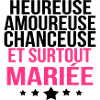 et surtout mariée