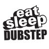 Eat Sleep Dubstep