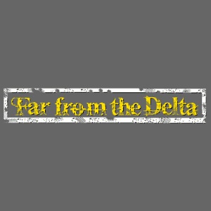 Far From the Delta