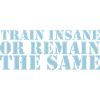 train insane