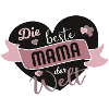 Die beste Mama der Welt
