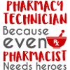 Pharmacy / Pharmacist: Pharmacy Technician, becaus