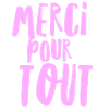 Merci pour tout
