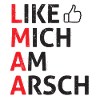 Like mich am Arsch