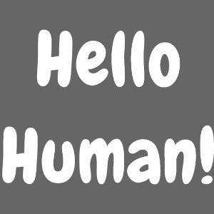 Hello Human