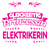 ELEKTRIKERIN - gleichzeitig Prinzessin