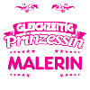MALERIN - gleichzeitig Prinzessin