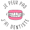 Je peux pas Dentiste
