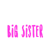 BIG SISTER