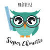 Maîtresse Super Chouette