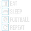 Eat Sleep Football Repeat