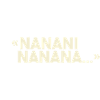 Nanani nanana