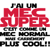 j'ai un mec super