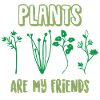 Plants are my Friends