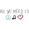 all we need is