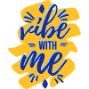 Vibe with me