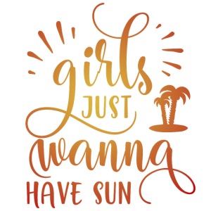 Girls just wanna SUN