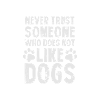 DOGS | NEVER TRUST