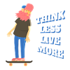 Think less, live more