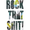 Rock That Shit!