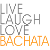 Live Laugh Love Bachata