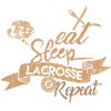 EAT SLEEP LACROSSE REPEAT