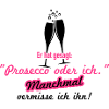 Prosecco oder ich