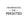 Nevertheless, she persisted