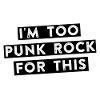 too punk rock