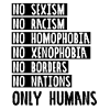 Sexism racism homophobia, no thanks