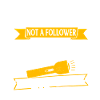 I'ma leader not a follower