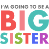 Big Sister To Be