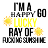 Lucky ray of fucking sunshine