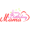 Happy Birthday Mama