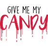 Give me my candy